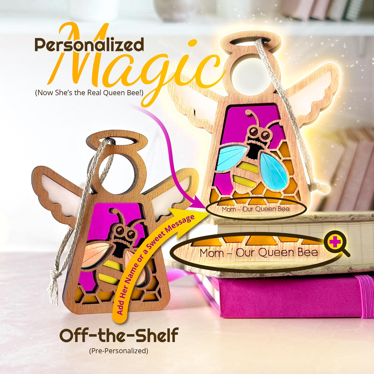 A non-personalized and personalized honey bee Mother’s Angels® ornaments. There is an arrow pointing to the engraved ornament that reads Add Her Name or a Sweet Message. Header Reads: Personalized Magic, Now She's the Real Queen Bee! Text next to the non-personalized ornament reads Off-the-Shelf.