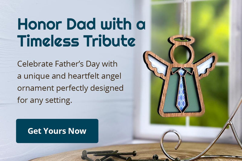 Honor Dad with a Timeless Tribute. Celebrate Father's Day with a unique and heartfelt angel ornament perfectly designed for any setting. Get Yours Now.