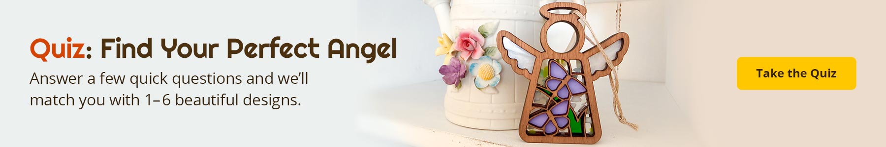 Decorative angel figure with flower vase on a white surface, accompanied by text inviting viewers to take a quiz. Text reads: Quiz - Find your Perfect Angel. Answer a few quick questions and we'll match you with 1-6 beautiful designs. Take the Quiz.