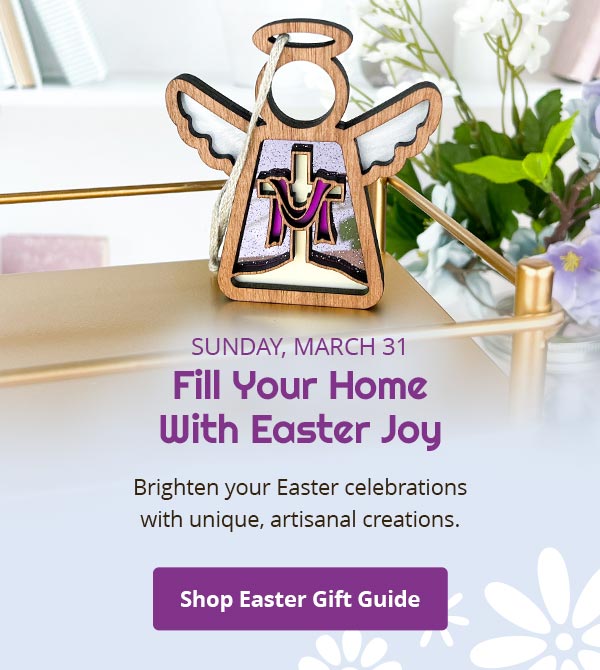 Sunday, March 31. Fill Your Home With Easter Joy. Brighten your Easter celebrations with unique, artisinal creations. Shop Easter Gift Guide.