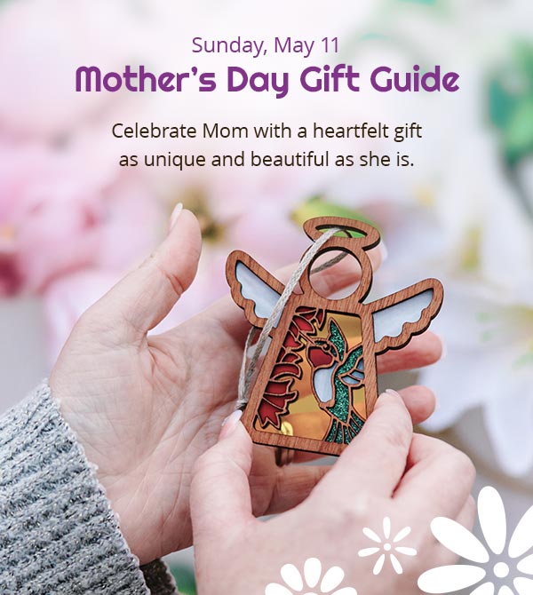 Sunday, May 11. Mother's Day Gift Guide. Celebrate Mom with a heartfelt gift as unique and beautiful as she is.