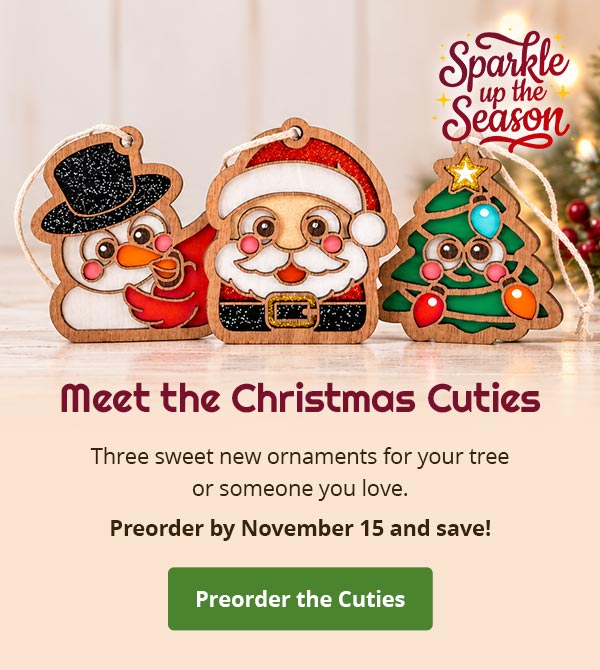 Meet the Christmas Cuties. Three sweet new ornaments for your tree or someone you love. Preorder by November 15 and save! Preorder the Cuties. Sparkle up the Season. Snowman with cardinal, Santa, and Christmas tree ornaments inspired by stained glass.