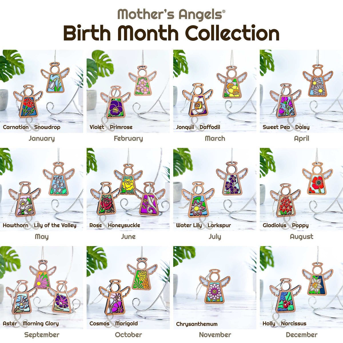 Overview of the Mother’s Angels® Birth Month Collection featuring handcrafted angel ornaments with floral designs for each month: Carnation and Snowdrop (January), Violet and Primrose (February), Jonquil and Daffodil (March), Sweet Pea and Daisy (April), Hawthorn and Lily of the Valley (May), Rose and Honeysuckle (June), Water Lily and Larkspur (July), Gladiolus and Poppy (August), Aster and Morning Glory (September), Cosmos and Marigold (October), Chrysanthemum (November), Holly and Narcissus (December).
